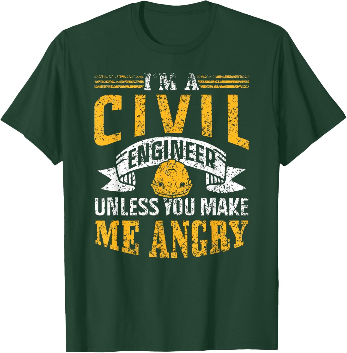 I'm A Civil Engineer Unless You Make Me Angry Engineering T-Shirt - T-Shirt | Forest