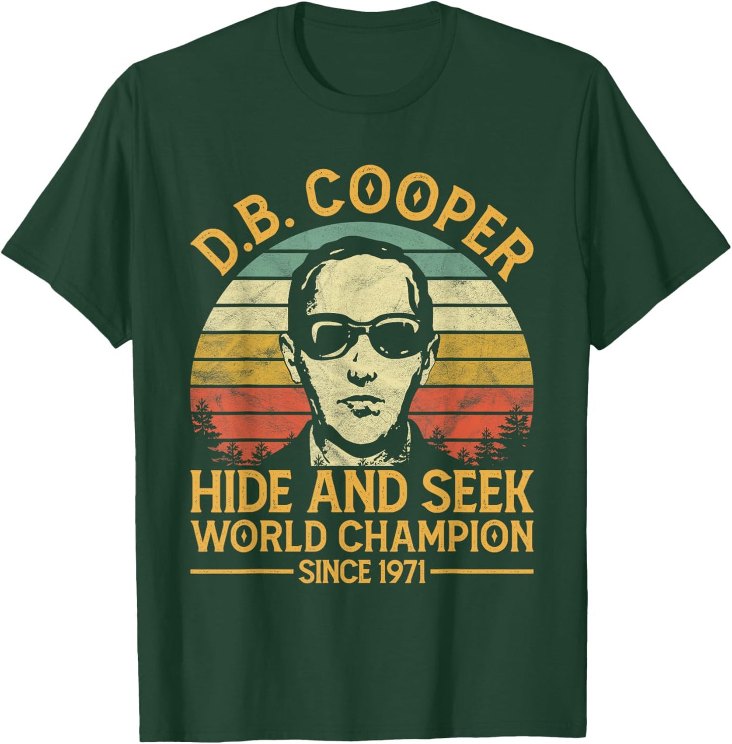 D.B. Coopers Hide And Seek Champion Since 1971 DB Cooper T-Shirt - T-Shirt | Forest