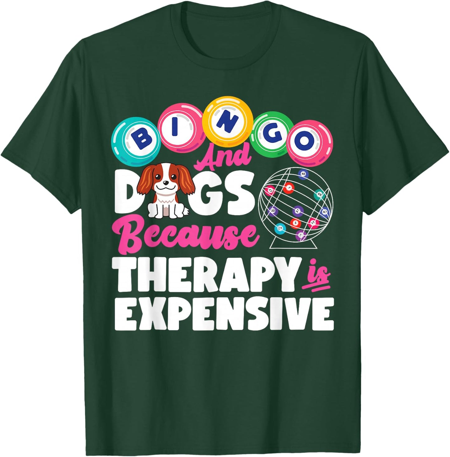 Bingo Player Dog Bingo And Dogs Because Therapy Is Expensive T-Shirt - T-Shirt | Forest