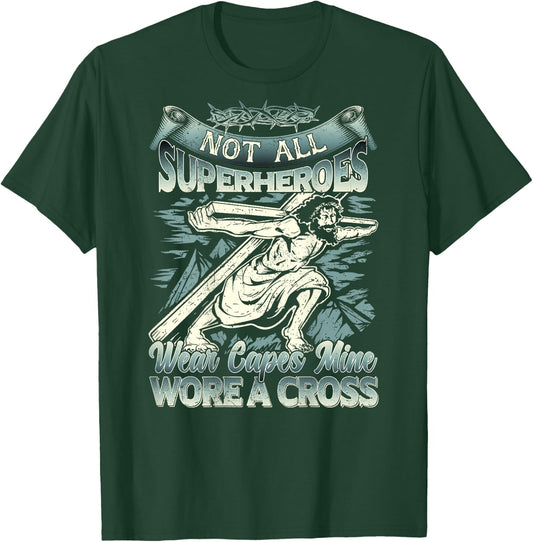 Not All Superheroes Wear Capes Mine Wore A Cross T-Shirt - T-Shirt | Forest
