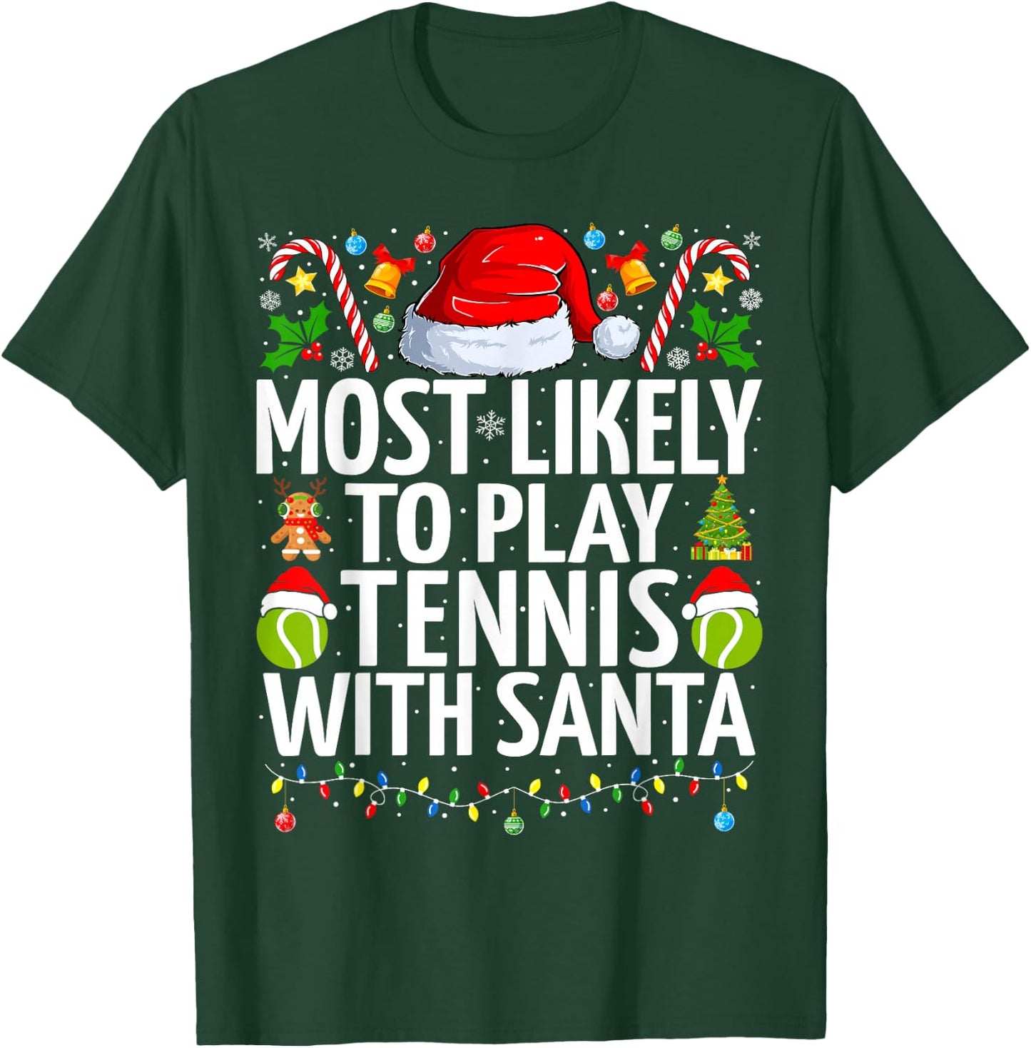Most Likely To Play Tennis With Santa Christmas Tennis T-Shirt - T-Shirt | Forest