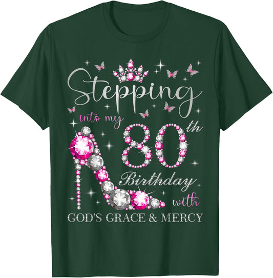 Stepping Into My 80th Birthday With God's Grace & Mercy T-Shirt - T-Shirt | Forest
