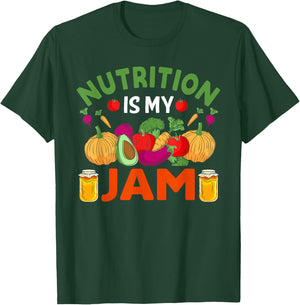 Nutrition Is My Jam - Funny Dietitian Nutritionist T-Shirt - T-Shirt | Forest