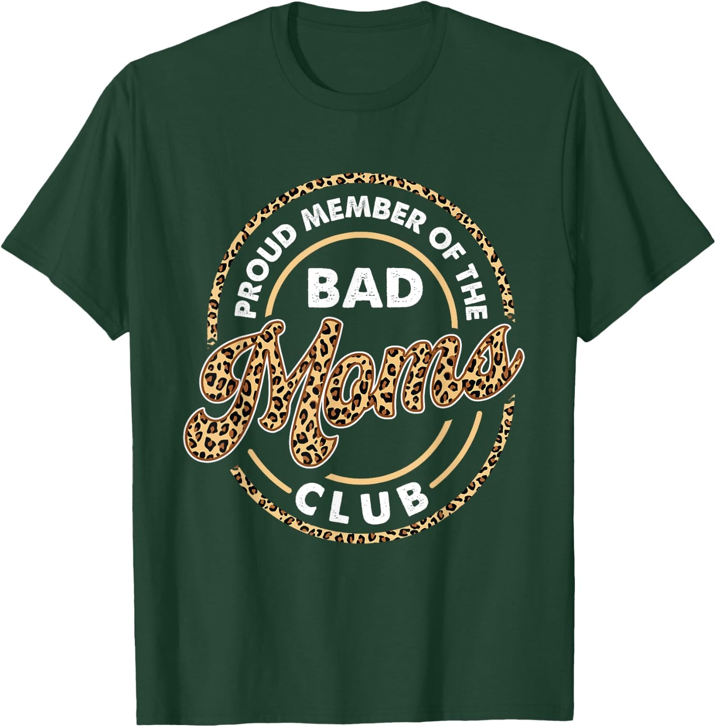 Proud Member Of The Bad Moms Club - Mother's Day Mom Mommy T-Shirt - T-Shirt | Forest