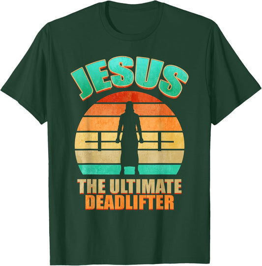 Deadlift Jesus I Christian Weightlifting Funny Workout Gym T-Shirt - T-Shirt | Forest