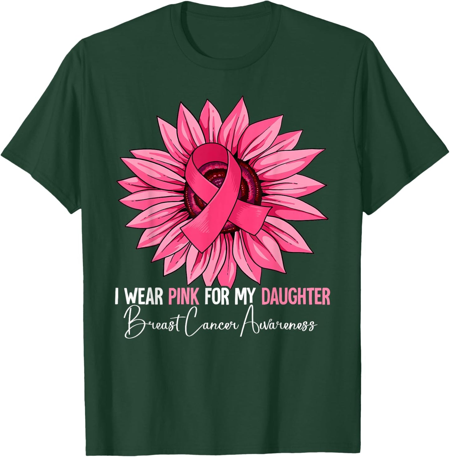 I Wear Pink For My Daughter Breast Cancer Awareness T-Shirt - T-Shirt | Forest