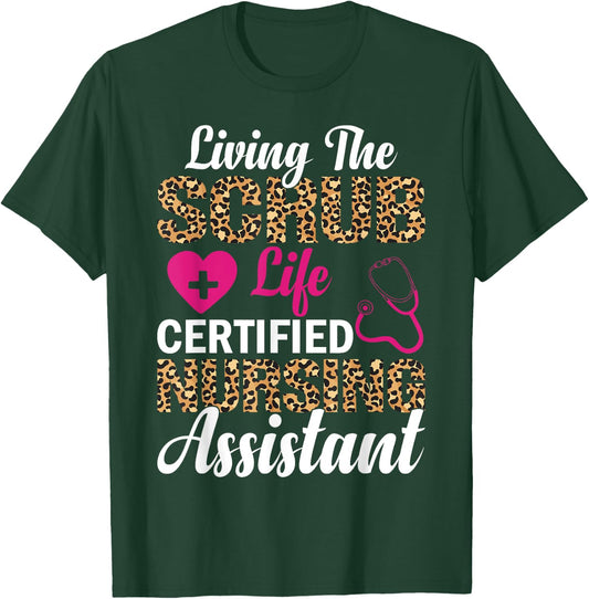 Living The Scrub Life Certified Nursing Assistant T-Shirt - T-Shirt | Forest