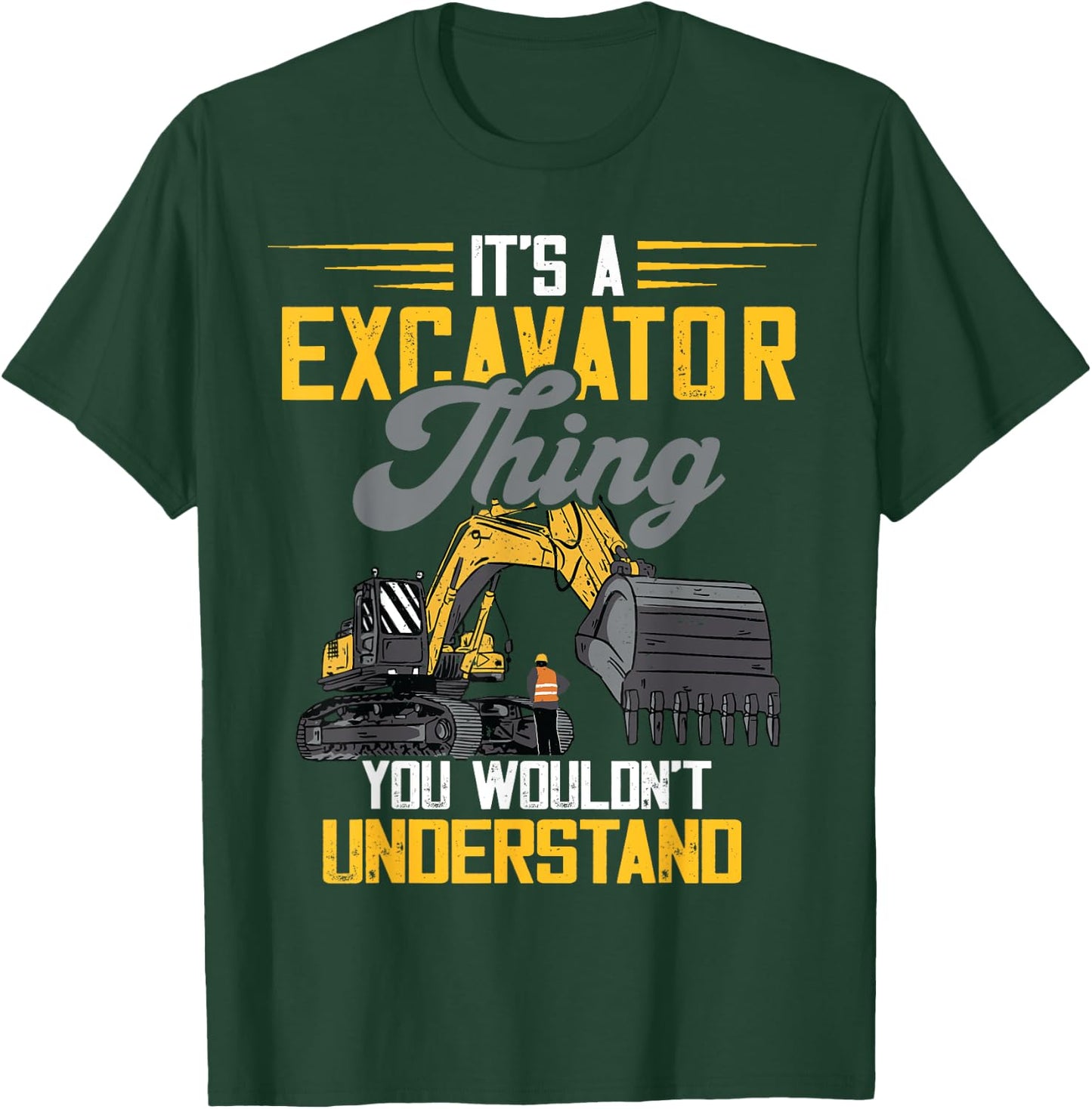 Excavator Thing Construction Vehicle Backhoe Digging T-Shirt - T-Shirt | Forest