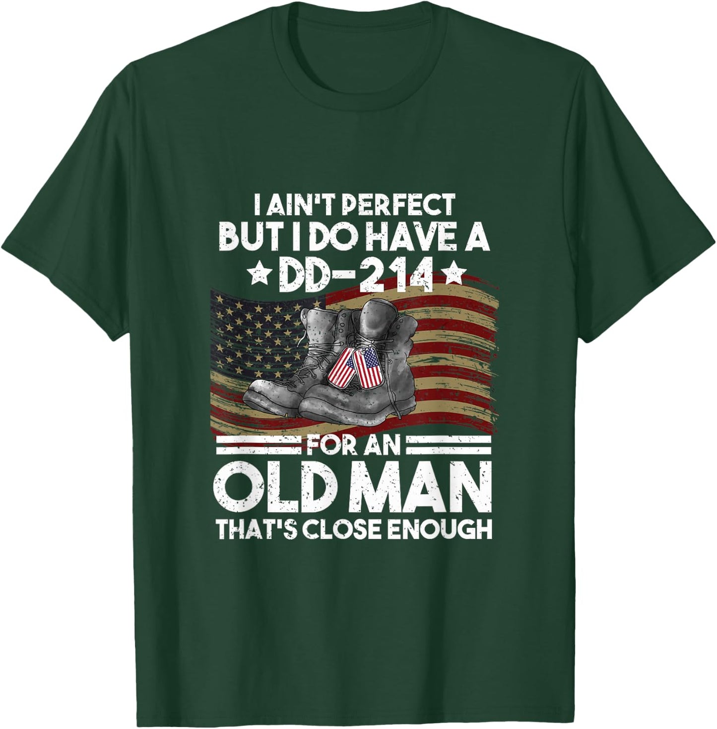 I Aint No Perfect But I Do Have A DD 214 T-Shirt - T-Shirt | Forest