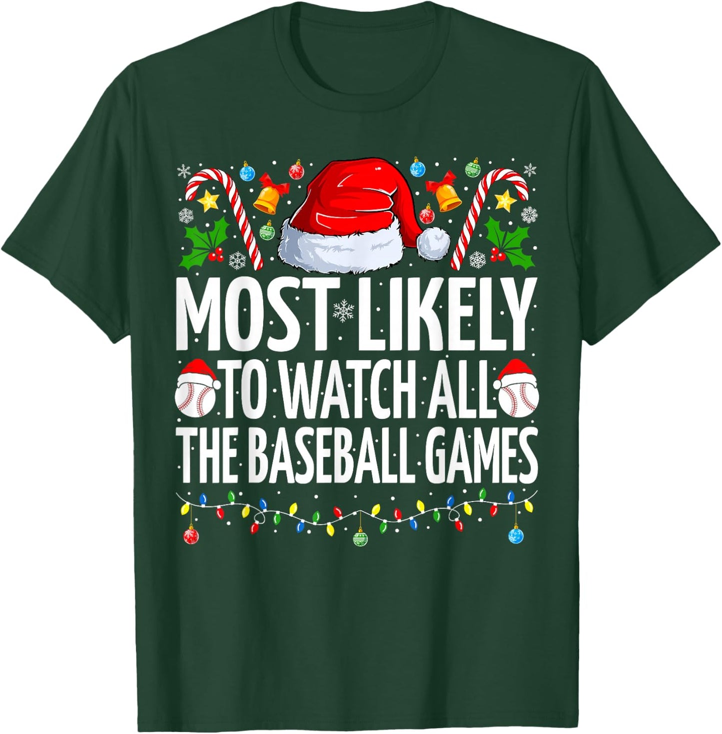 Most Likely To Watch All Baseball Game Christmas Baseball T-Shirt - T-Shirt | Forest