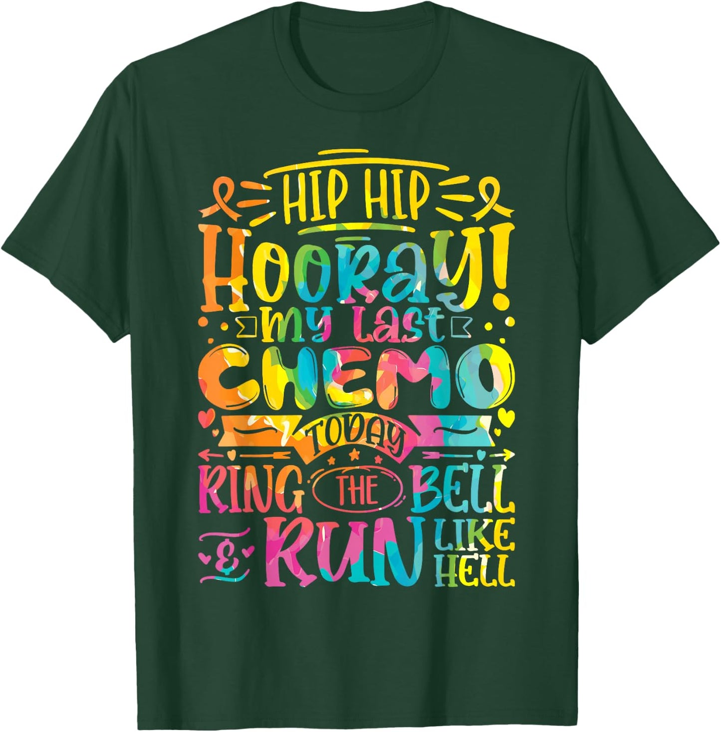 Hip Hip Hooray My Last Chemo - Cancer Survivor Chemotherapy T-Shirt - T-Shirt | Forest