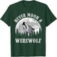 Never Moon a Werewolf T-Shirt - T-Shirt | Forest