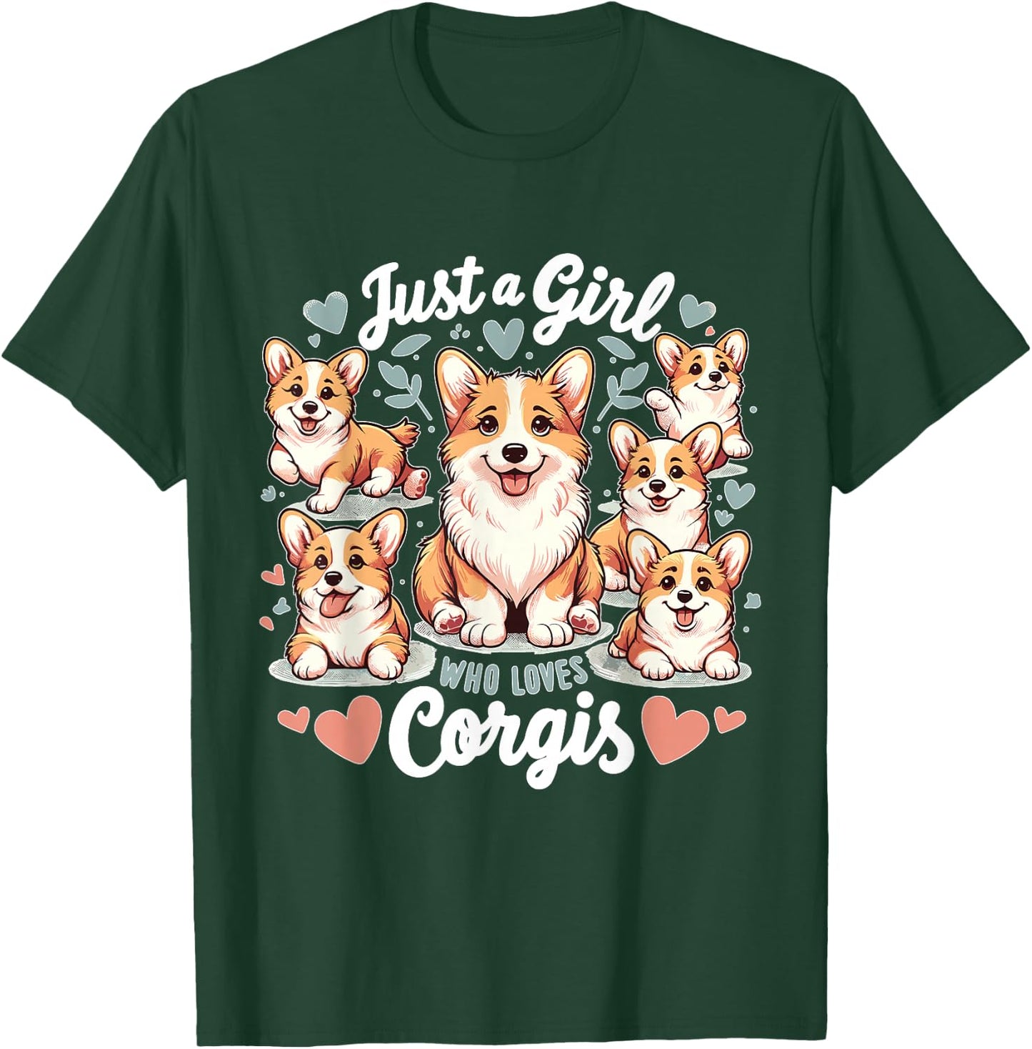 Just a Girl who Loves Corgis T-Shirt - T-Shirt | Forest