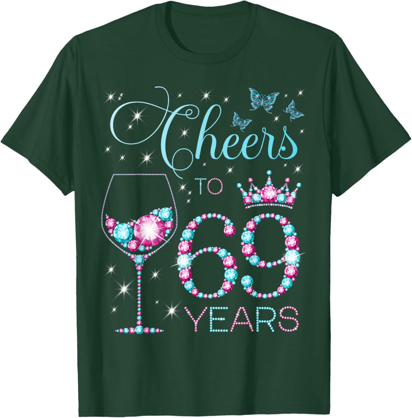 Cheers to 69 Years Old 69th Birthday Party 69th Happy Bday T-Shirt - T-Shirt | Forest