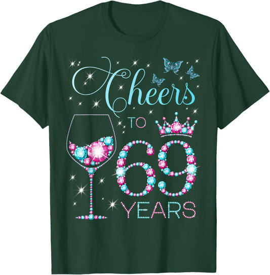 Cheers to 69 Years Old 69th Birthday Party 69th Happy Bday T-Shirt - T-Shirt | Forest