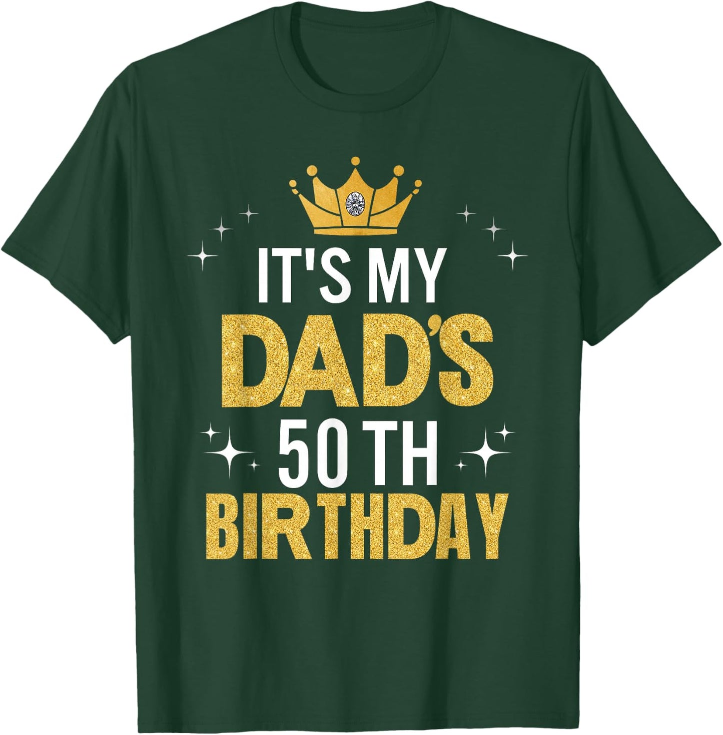 It's My Dad's 50th Birthday 50 Years Old Funny T-Shirt - T-Shirt | Forest