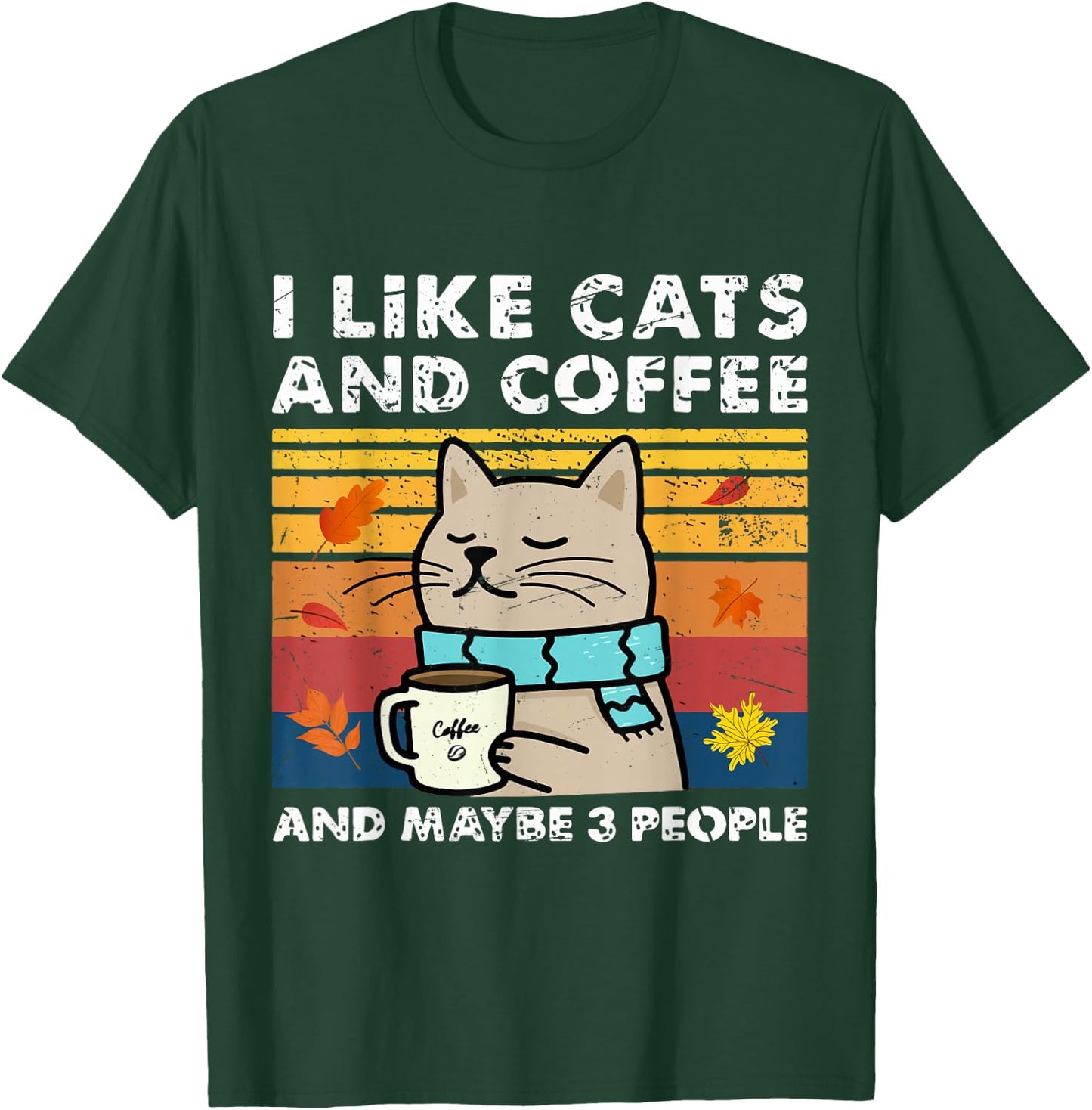 I Like Cats and Coffee and Maybe 3 People, Cats Lover Women T-Shirt - T-Shirt | Forest