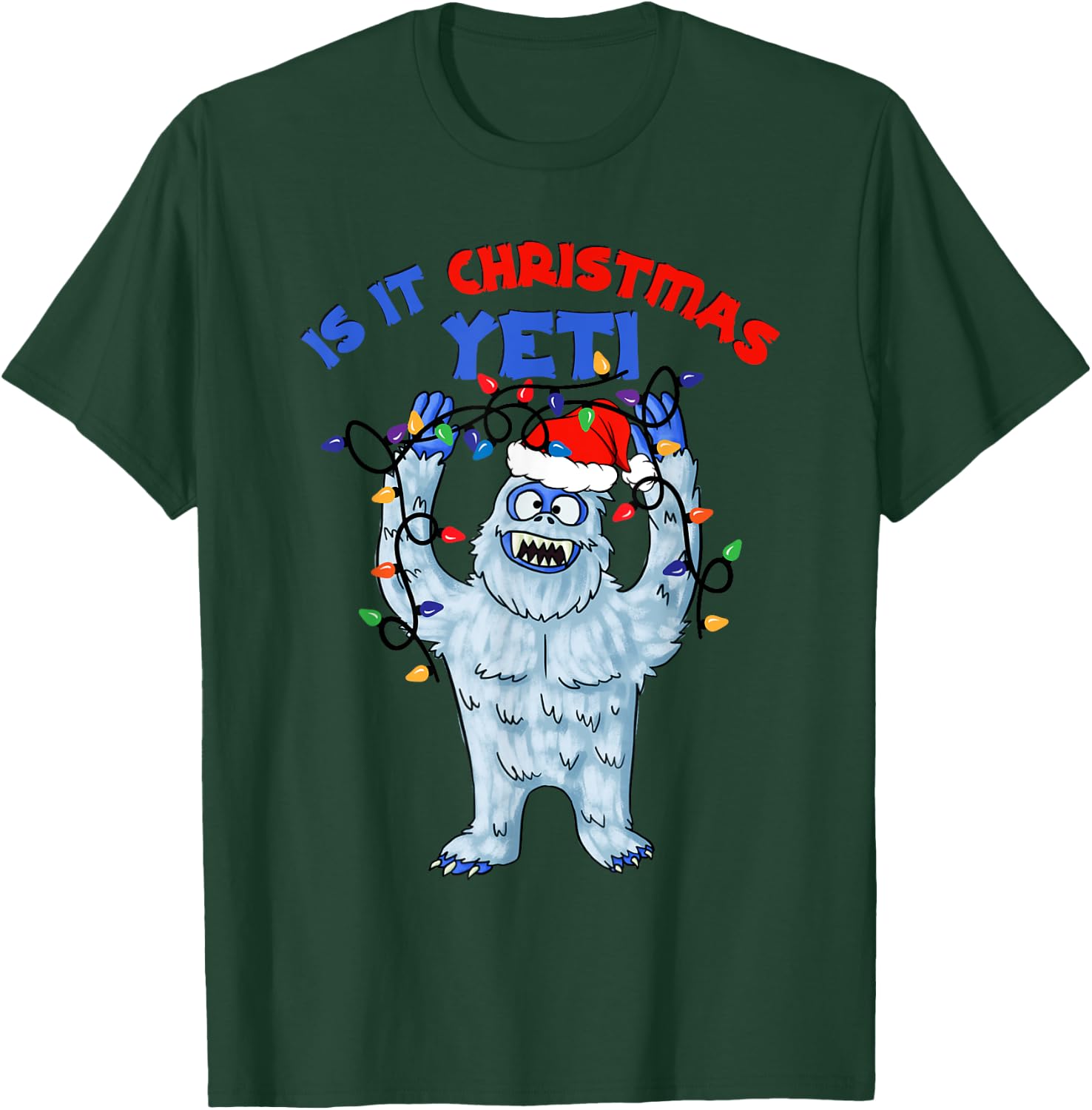 Abominable Snowman Is It Christmas Yeti Monster Holiday T-Shirt - T-Shirt | Forest
