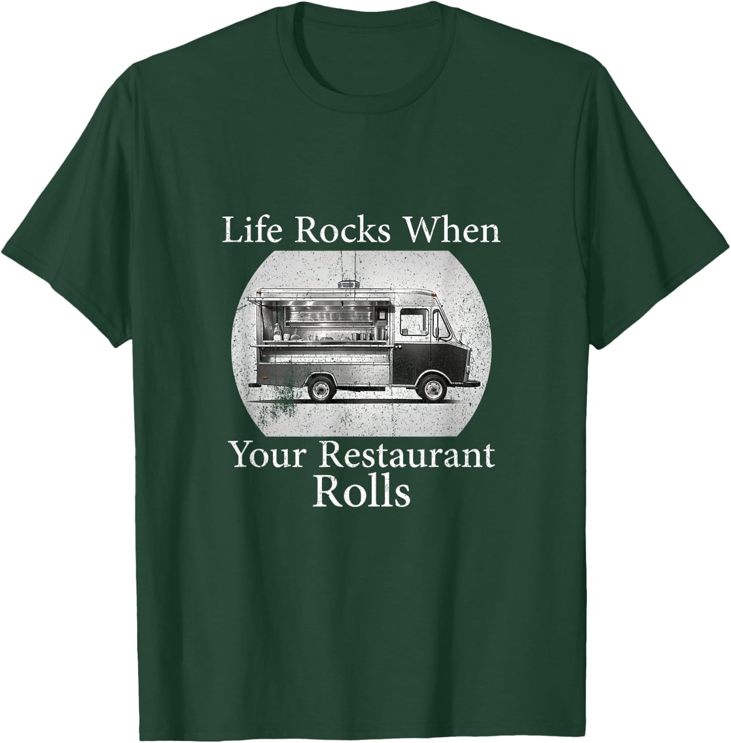 Food Truck Owner, life Rocks when your Restaurant Rolls T-Shirt - T-Shirt | Forest
