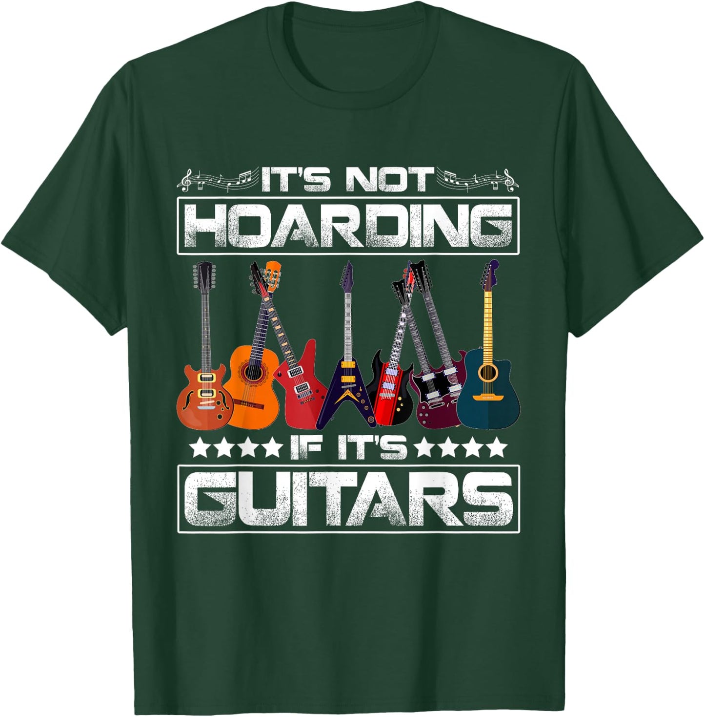 Funny It's Not Hoarding If It's Guitars Guitarist Musician T-Shirt - T-Shirt | Forest