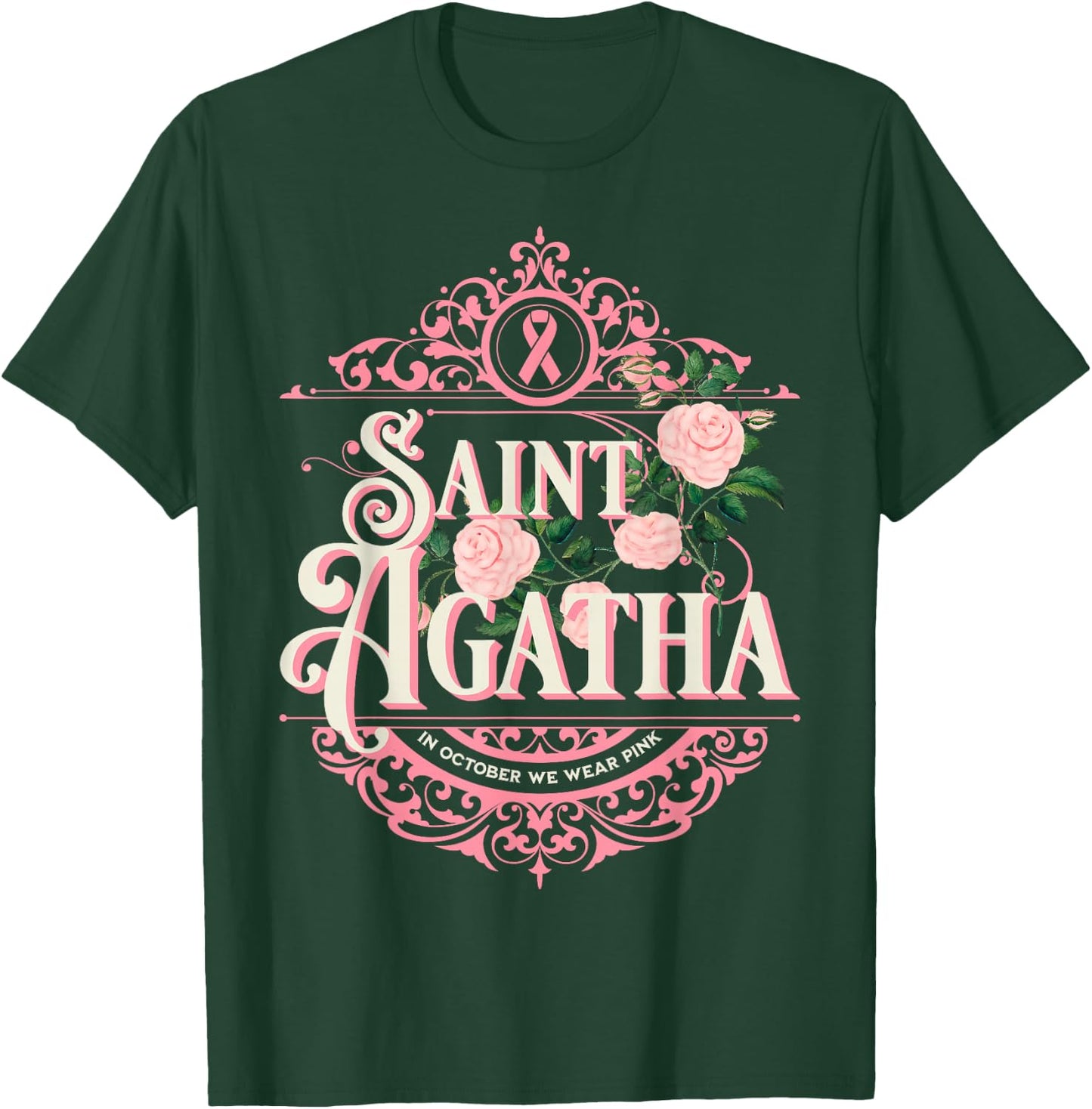 St Agatha In October We Wear Pink Breast Cancer Awareness T-Shirt - T-Shirt | Forest