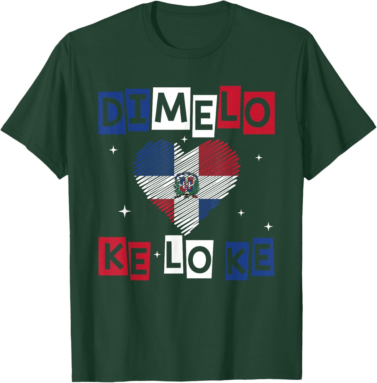 Dominican Republic Flag Dimelo Ke Lo Ke Dominicana T-Shirt - T-Shirt | Forest
