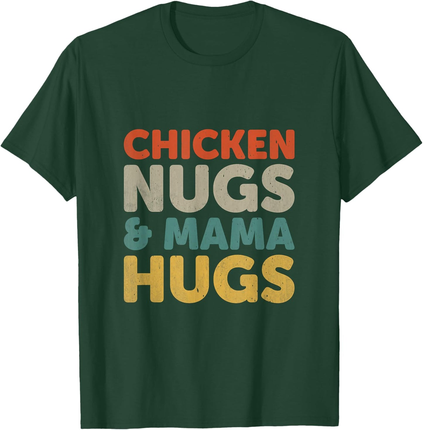 Chicken Nugs and Mama Hugs Toddler Nuggets Foodies Lover T-Shirt - T-Shirt | Forest