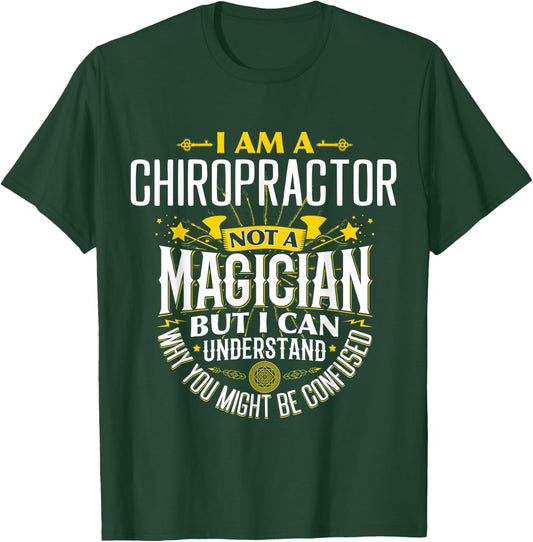 Chiropractor Idea Funny Not A Magician - Chiropractor T-Shirt - T-Shirt | Forest