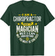 Chiropractor Idea Funny Not A Magician - Chiropractor T-Shirt - T-Shirt | Forest