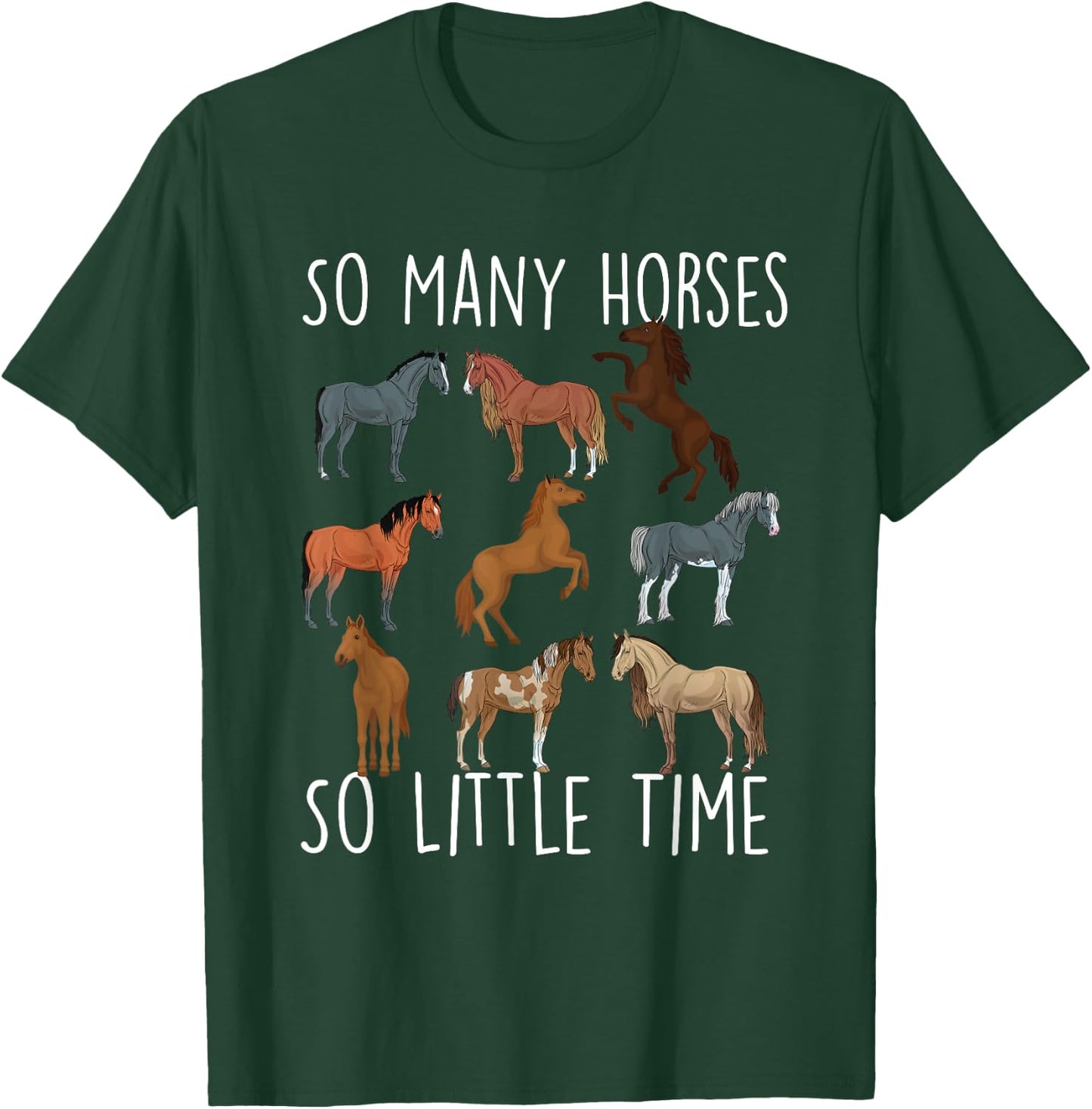 So Many Horses So Little Time - Horse Lover Horseback Rider T-Shirt - T-Shirt | Forest