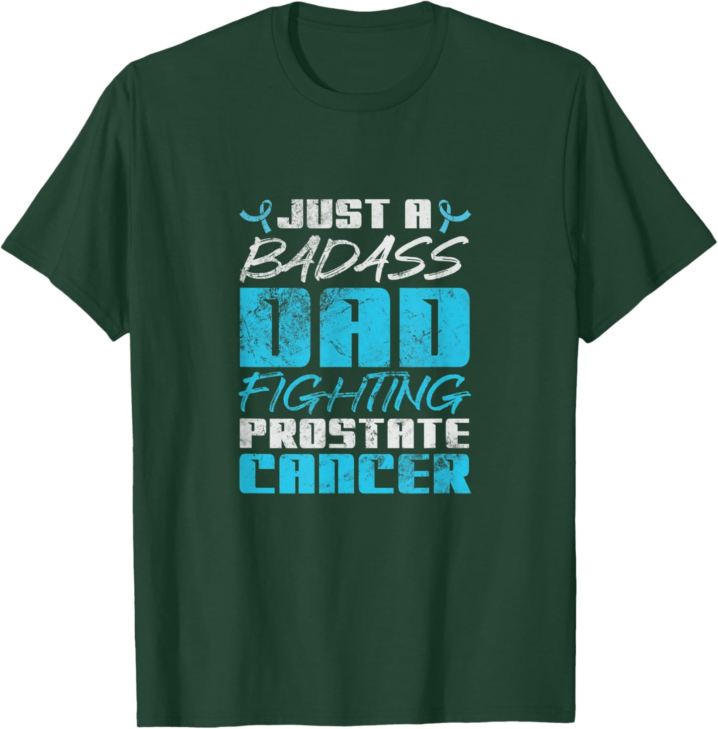 Just A Badass Dad Fighting Prostate Cancer Awareness Grunge T-Shirt - T-Shirt | Forest