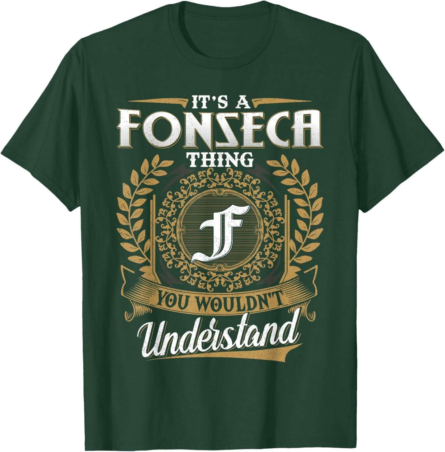 It's A FONSECA Thing You Wouldn't Understand Name Classic T-Shirt - T-Shirt | Forest