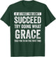 Grace If At First You Don't Succeed Try Doing What Grace T-Shirt - T-Shirt | Forest