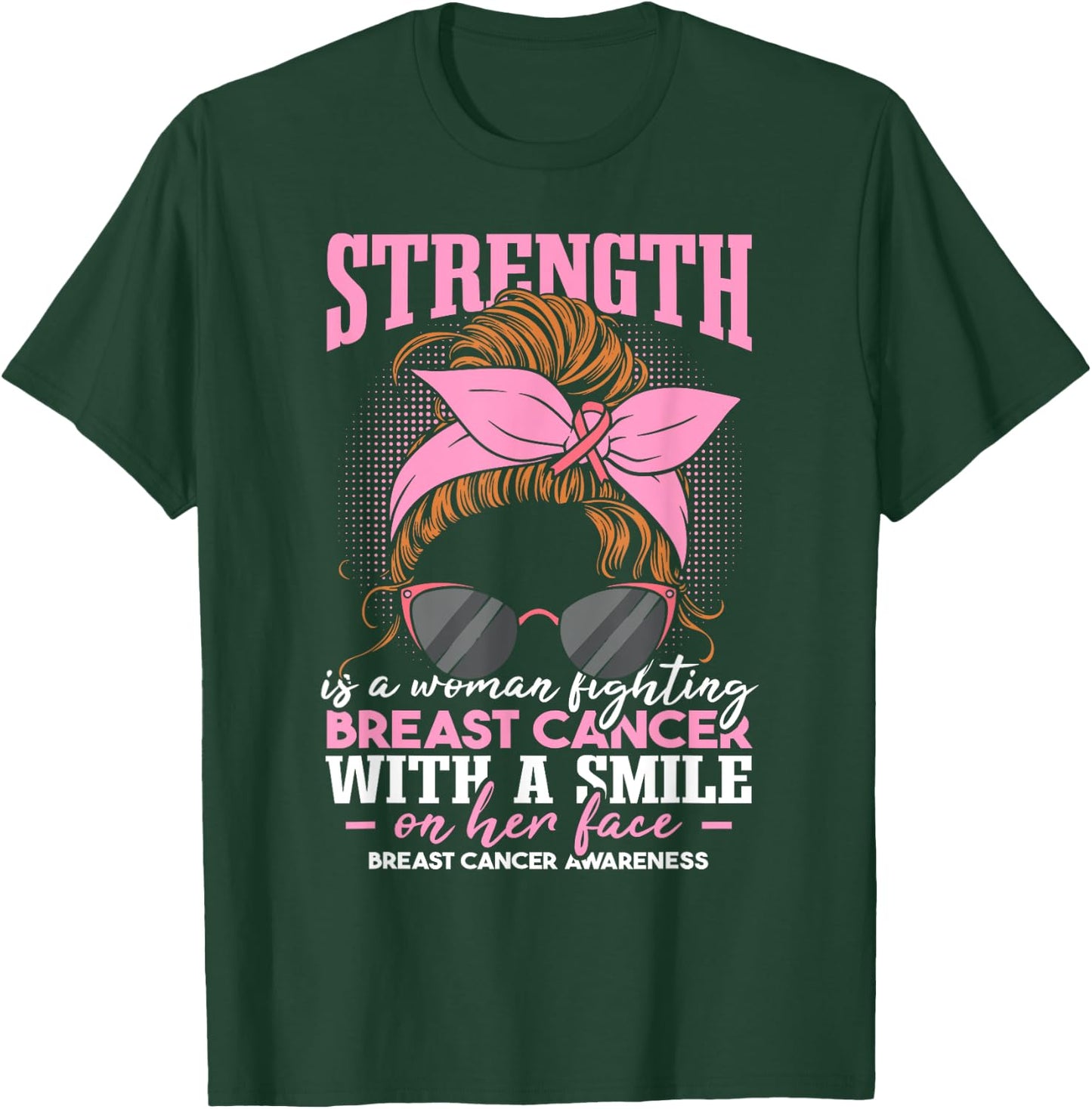 Strength Is A Woman Fighting Breast Cancer T-Shirt - T-Shirt | Forest