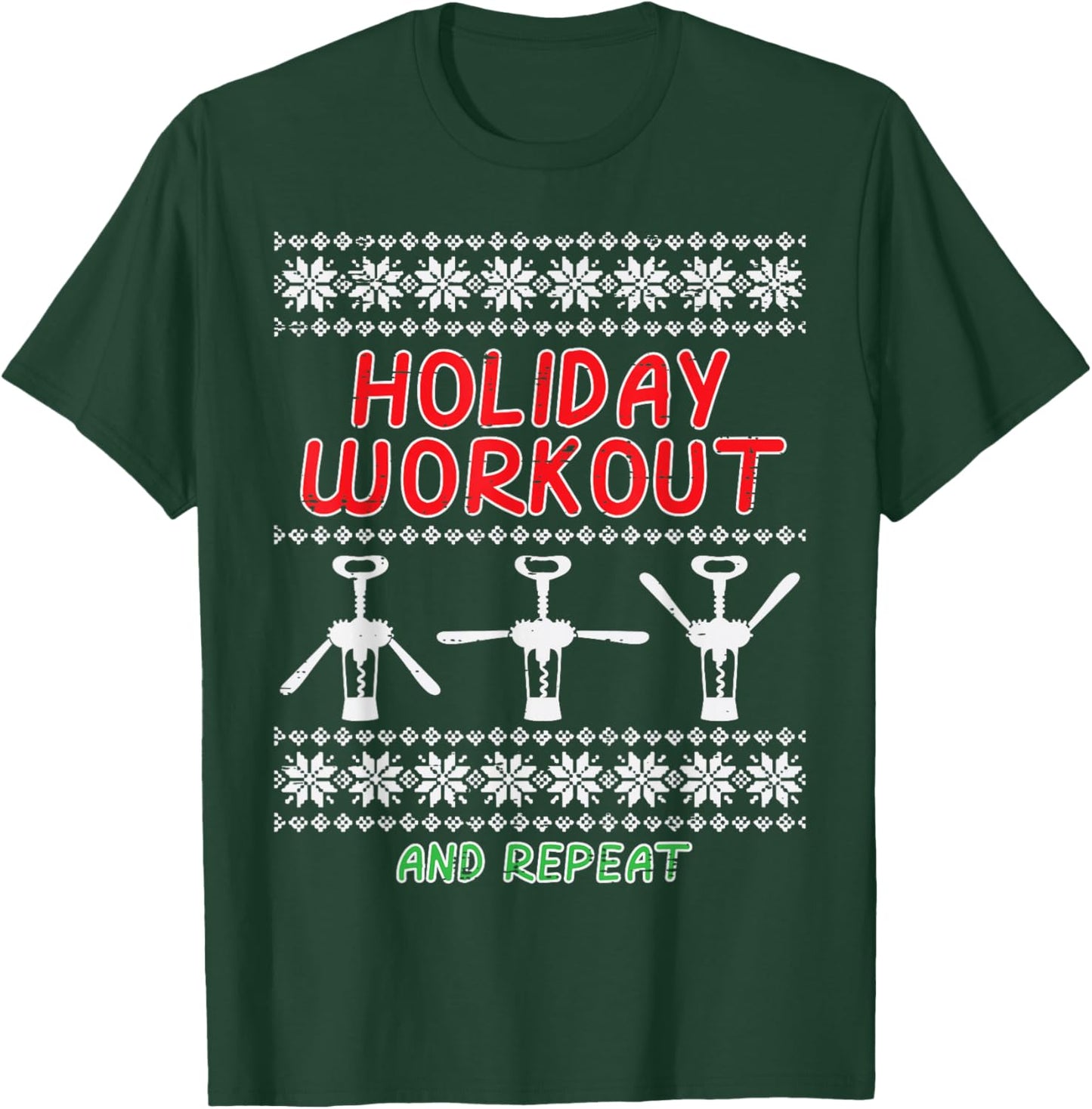 Christmas Holiday Workout And Repeat Funny Ugly Xmas Women T-Shirt - T-Shirt | Forest