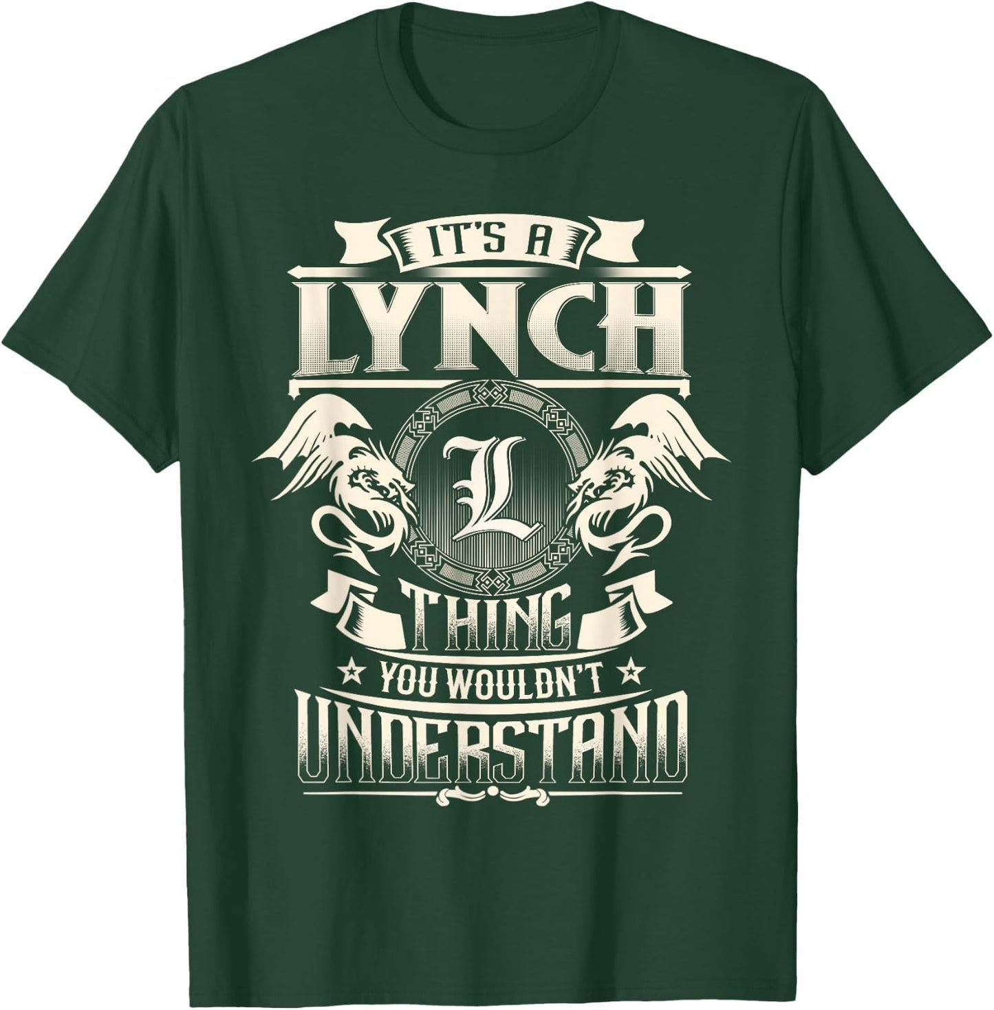 It's A LYNCH Thing You Wouldn't Understand Family Name T-Shirt - T-Shirt | Forest