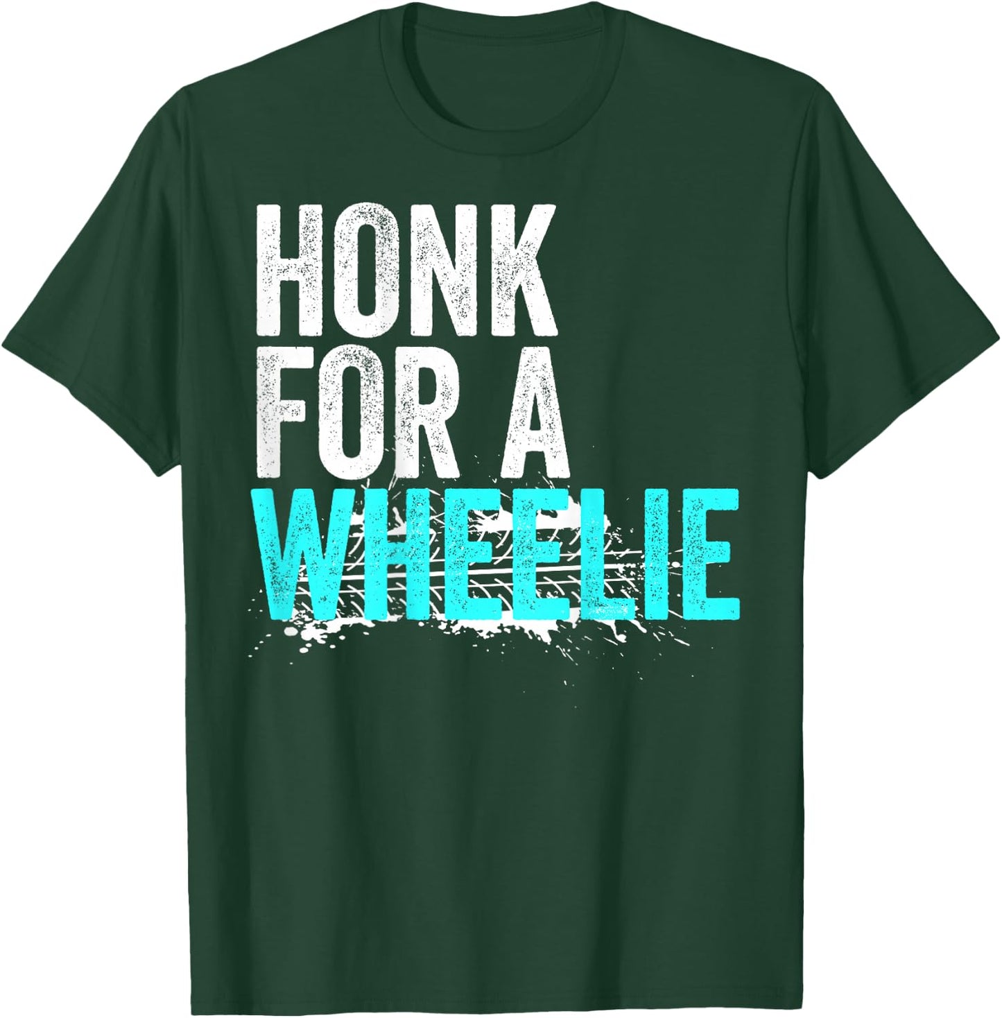 Honk For A Wheelie Funny Freestyle Motorcycle Stunt Lover T-Shirt - T-Shirt | Forest