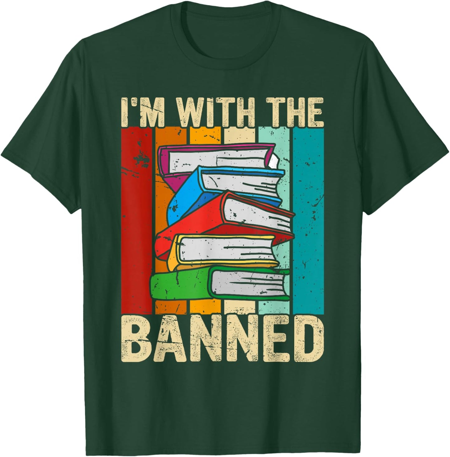 I'm With the Banned Books I Read Banned Reader Books Lover T-Shirt - T-Shirt | Forest