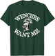 Ren Fair - Wenches Want Me T-Shirt - T-Shirt | Forest