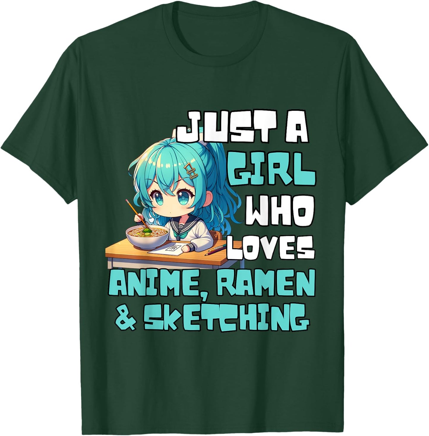 Just A Girl Who Loves Anime Ramen And Sketching Anime T-Shirt - T-Shirt | Forest
