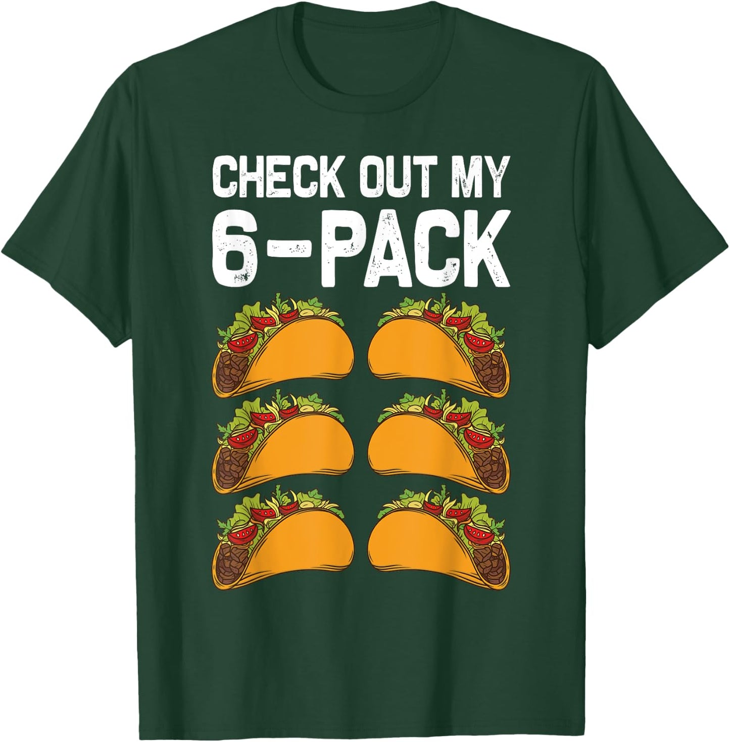 6 Pack Fitness Taco Funny Mexican Fitness Gym Taco Lovers T-Shirt - T-Shirt | Forest