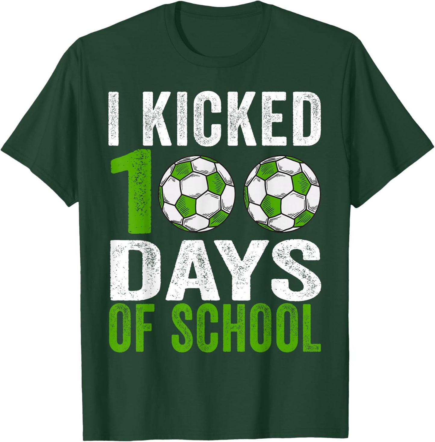 I kicked 100 Days Soccer Boys Kids 100th Day Of School T-Shirt - T-Shirt | Forest