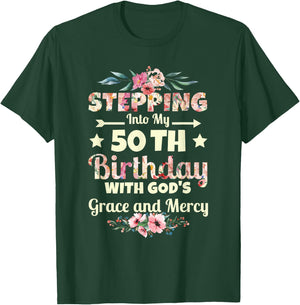 Stepping into my 50th birthday with gods grace and mercy T-Shirt - T-Shirt | Forest