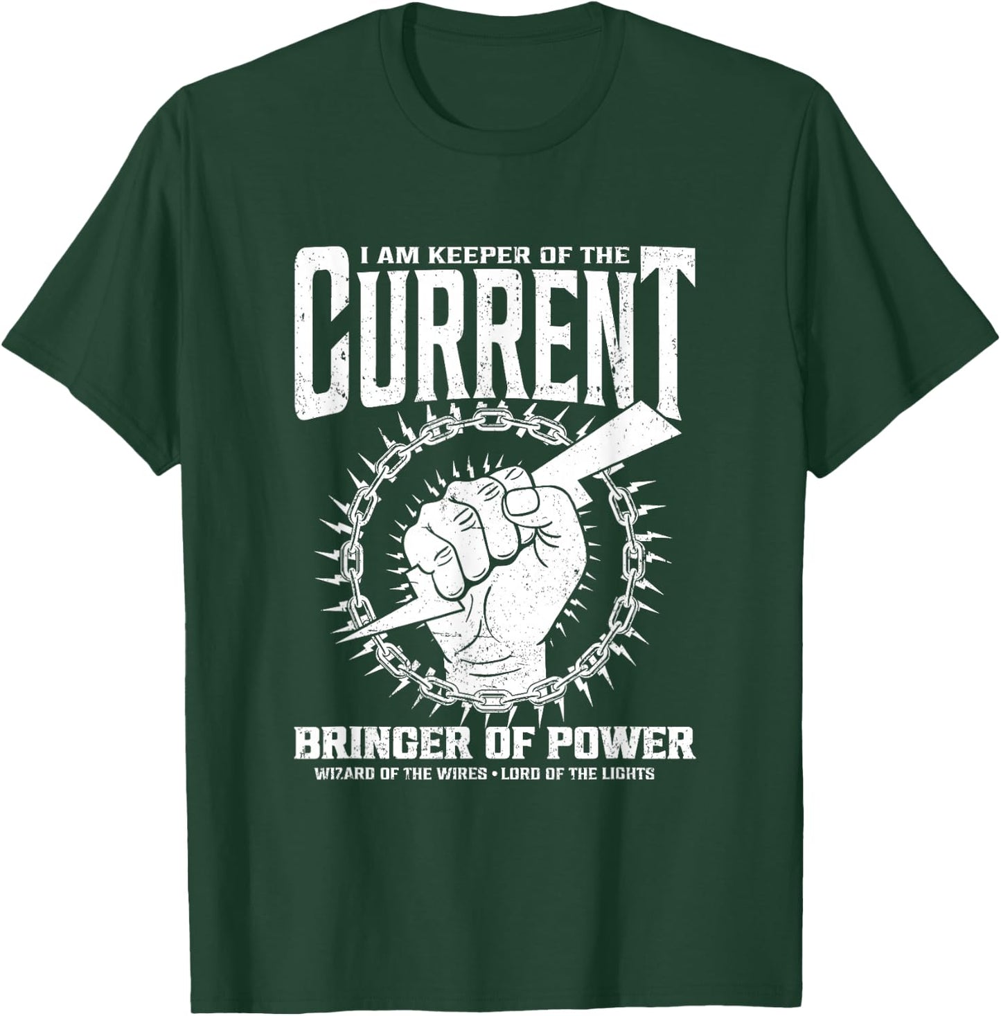 I Am Keeper Of The Current Bringer Of Power Electrician T-Shirt - T-Shirt | Forest