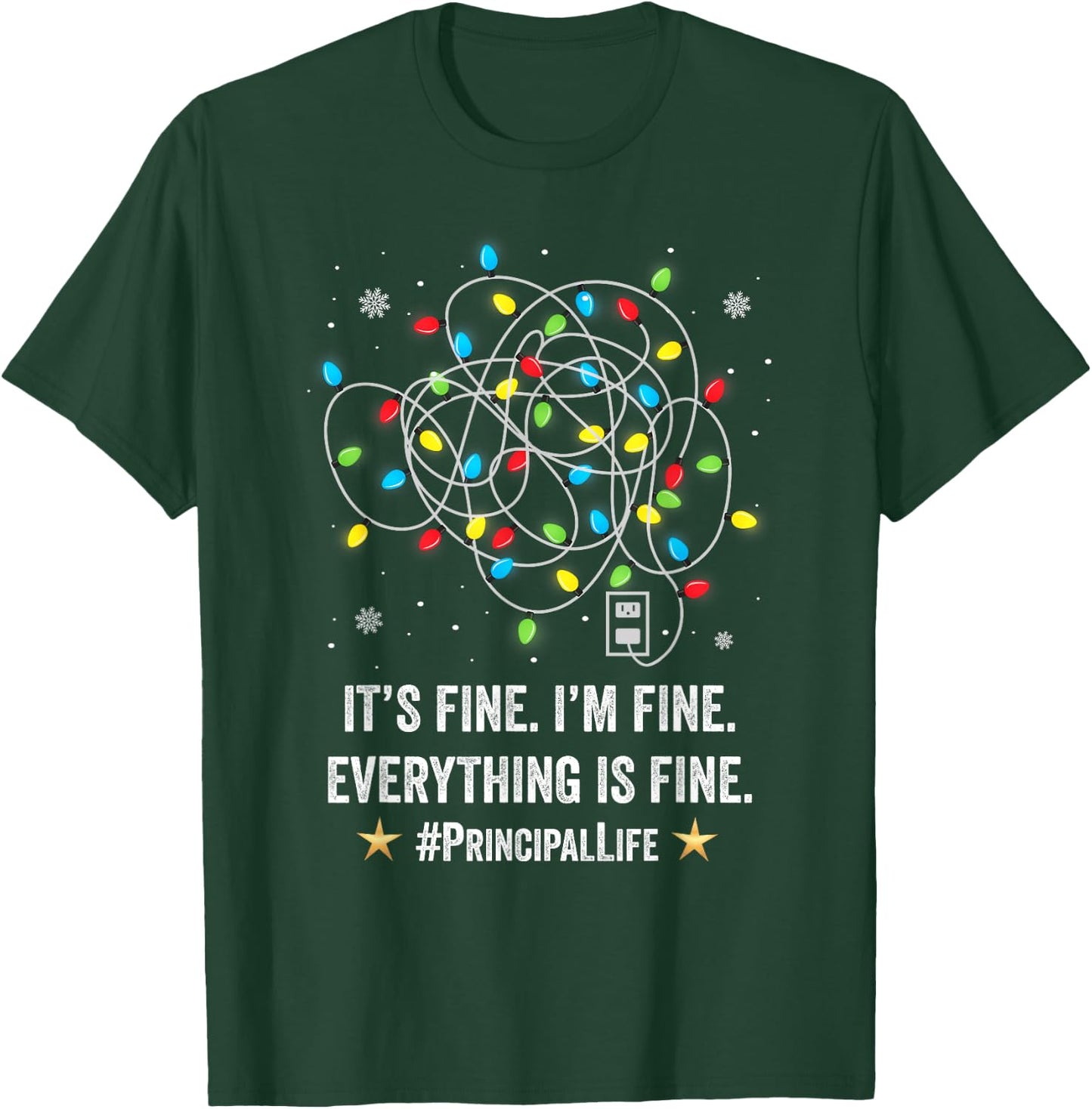 It's Fine I'm Fine Christmas Light Principal Teacher Xmas Men Women T-Shirt - T-Shirt | Forest
