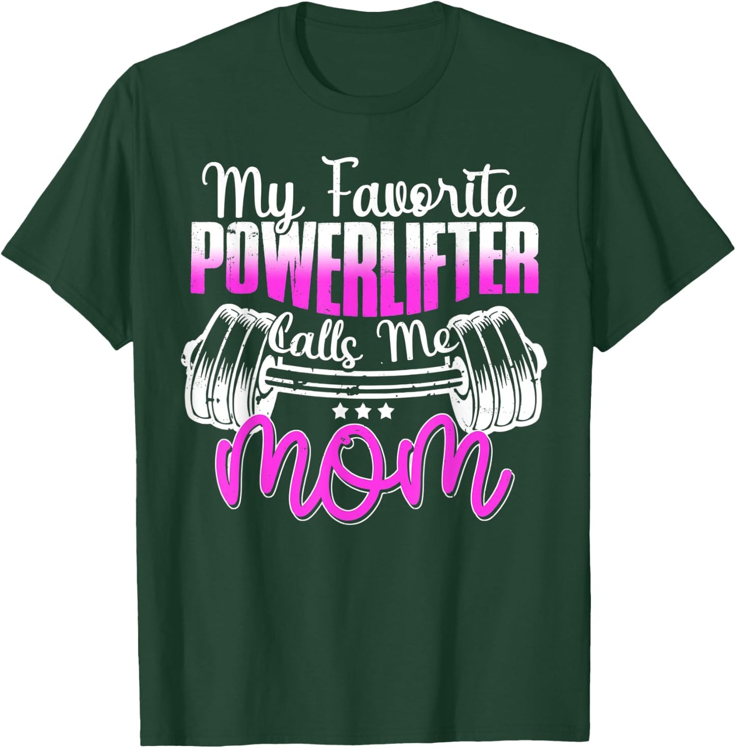 My Favorite Powerlifter Calls Me Mom Powerlifting Mom T-Shirt - T-Shirt | Forest