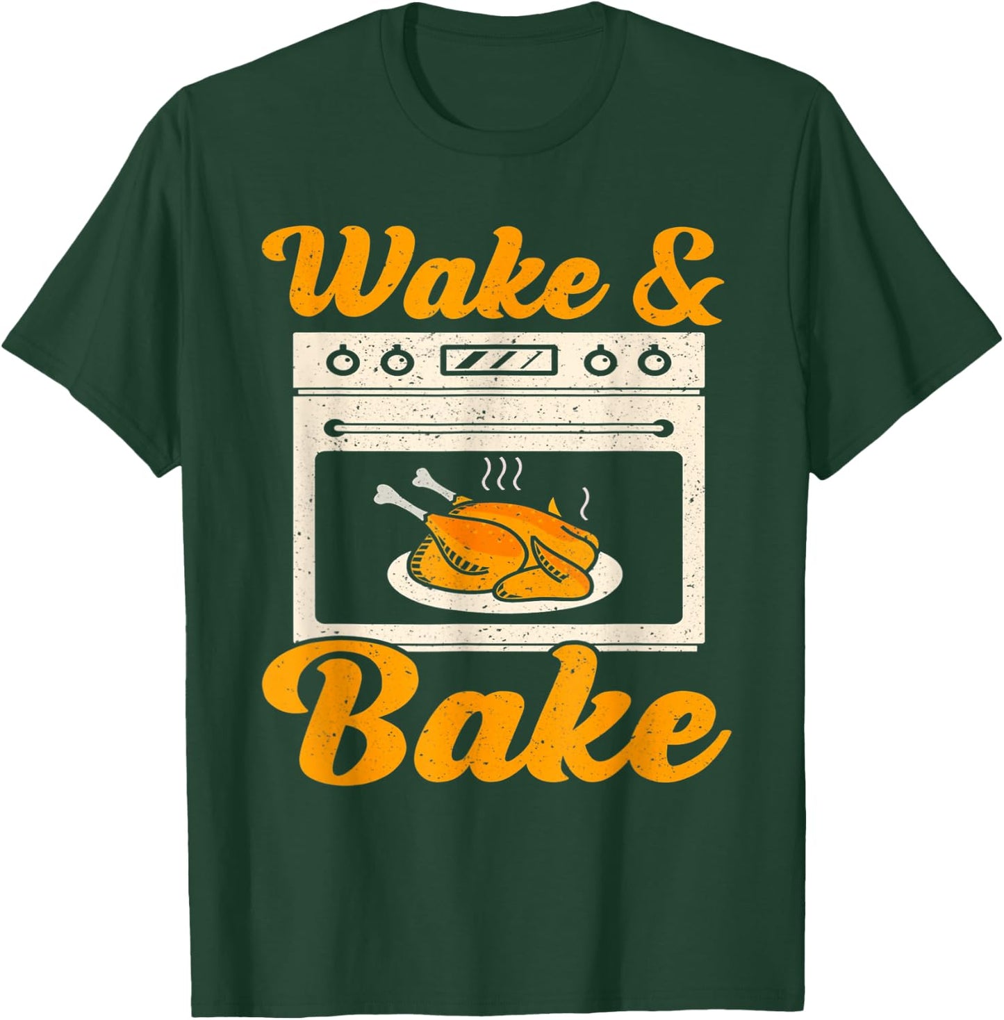 Wake Bake Turkey Feast Meal Dinner Chef Funny Thanksgiving T-Shirt - T-Shirt | Forest