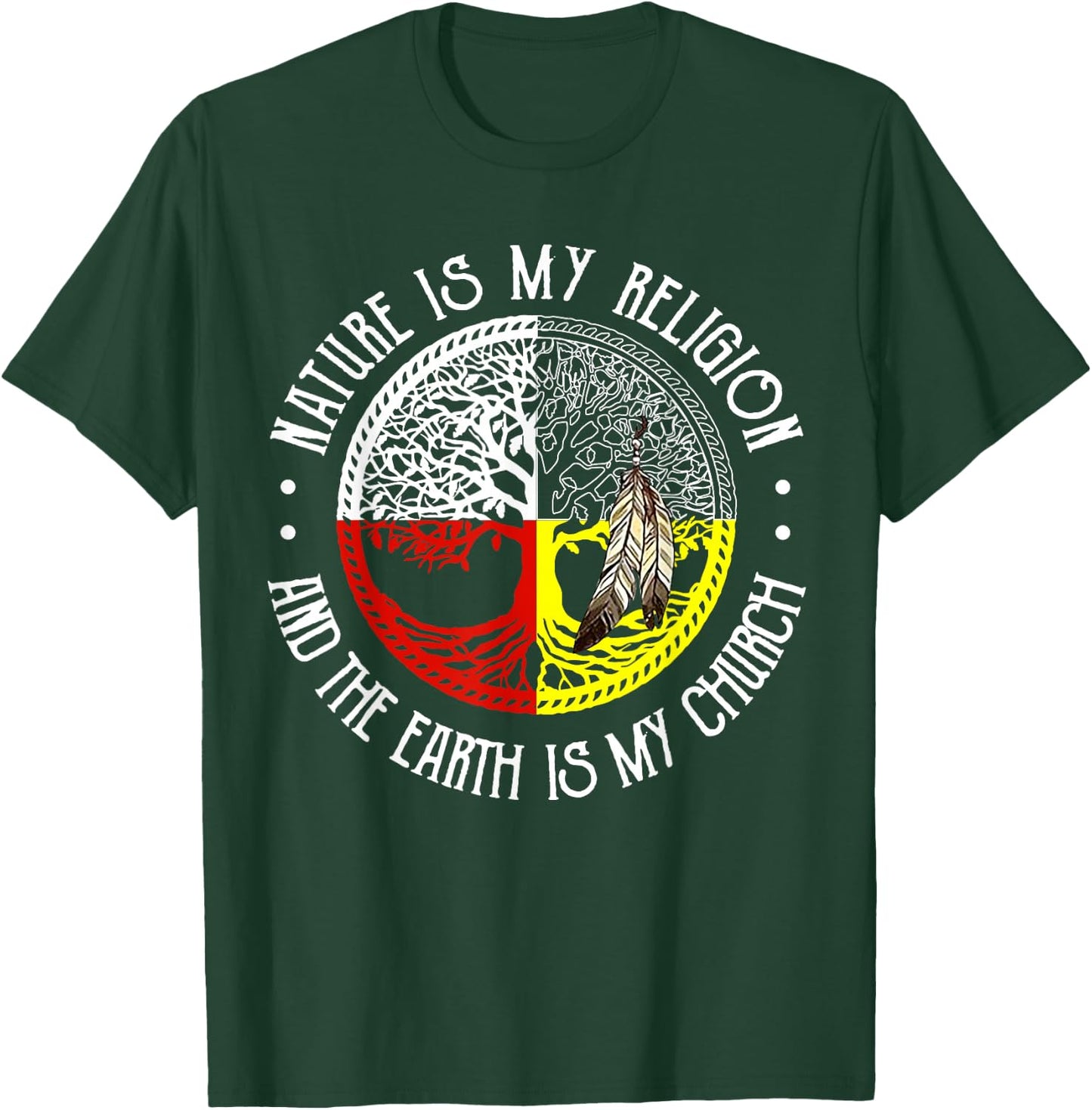 Nature is My Religion and The Earth is My Church T-Shirt - T-Shirt | Forest