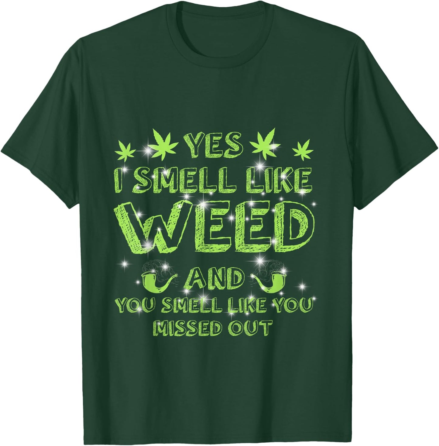 Yes I Smell Like Weed You Smell Like You Missed Out Tie Dye T-Shirt - T-Shirt | Forest