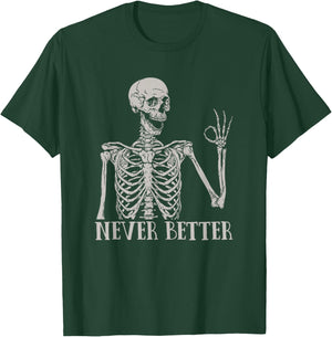 Halloween Shirts Never Better Skeleton Funny Skull T-Shirt - T-Shirt | Forest